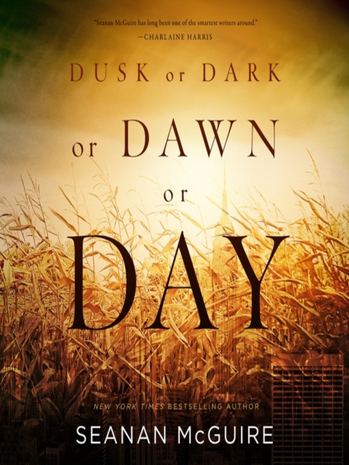 Title details for Dusk or Dark or Dawn or Day by Seanan McGuire - Wait list